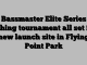 Bassmaster Elite Series fishing tournament all set for new launch site in Flying Point Park