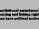 Constitutional amendment on hunting and fishing rights may have political motives