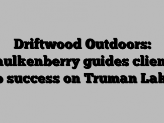 Driftwood Outdoors: Faulkenberry guides clients to success on Truman Lake