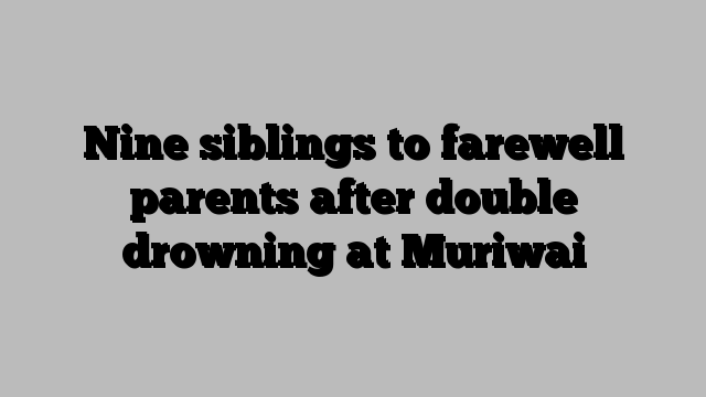 Nine siblings to farewell parents after double drowning at Muriwai