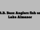 R.B. Bass Anglers fish on Lake Almanor