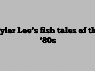 Tyler Lee’s fish tales of the ’80s