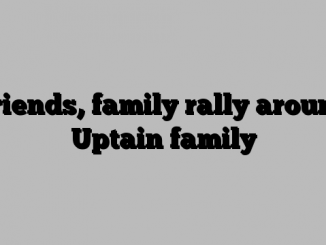 Friends, family rally around Uptain family