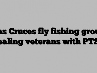 Las Cruces fly fishing group healing veterans with PTSD