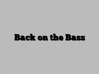 Back on the Bass