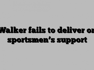 Walker fails to deliver on sportsmen’s support