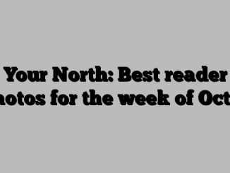 Your North: Best reader photos for the week of Oct. 8