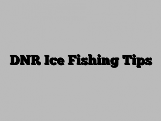 DNR Ice Fishing Tips