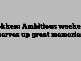 Dokken: Ambitious weekend serves up great memories