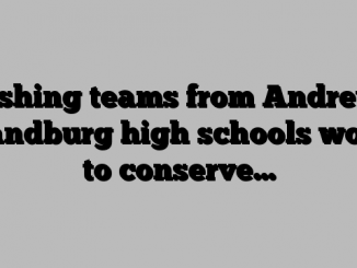 Fishing teams from Andrew, Sandburg high schools work to conserve…
