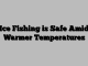 Ice Fishing is Safe Amid Warmer Temperatures