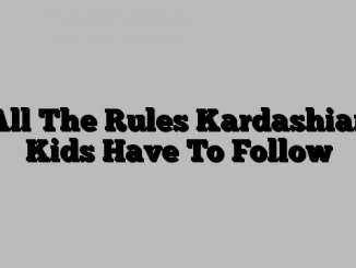 All The Rules Kardashian Kids Have To Follow