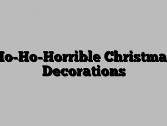 Ho-Ho-Horrible Christmas Decorations