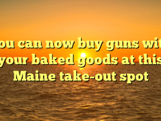 You can now buy guns with your baked goods at this Maine take-out spot