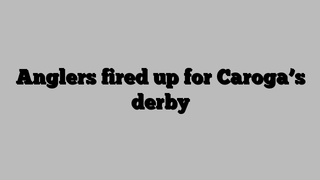 Anglers fired up for Caroga’s derby