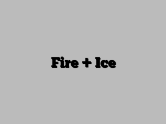 Fire + Ice