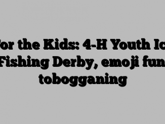 For the Kids: 4-H Youth Ice Fishing Derby, emoji fun, tobogganing