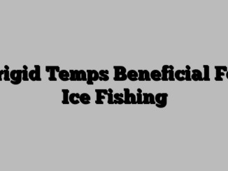 Frigid Temps Beneficial For Ice Fishing