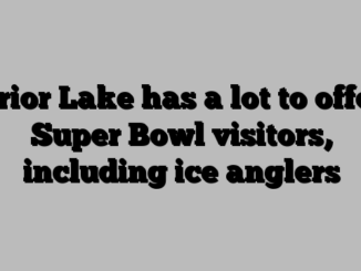 Prior Lake has a lot to offer Super Bowl visitors, including ice anglers