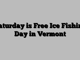 Saturday is Free Ice Fishing Day in Vermont