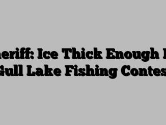 Sheriff: Ice Thick Enough For Gull Lake Fishing Contest