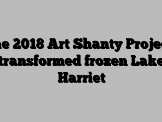 The 2018 Art Shanty Projects transformed frozen Lake Harriet