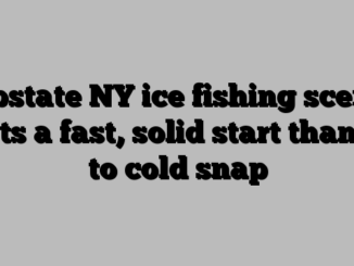 Upstate NY ice fishing scene gets a fast, solid start thanks to cold snap