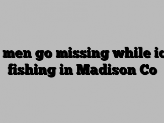 2 men go missing while ice fishing in Madison Co