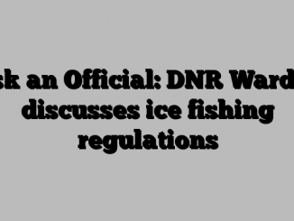 Ask an Official: DNR Warden discusses ice fishing regulations