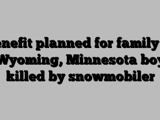 Benefit planned for family of Wyoming, Minnesota boy killed by snowmobiler