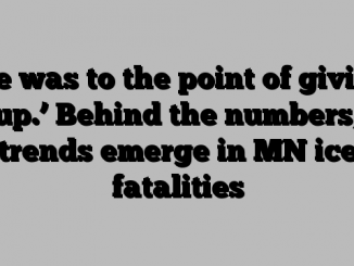 ‘He was to the point of giving up.’ Behind the numbers, trends emerge in MN ice fatalities