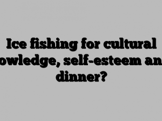 Ice fishing for cultural knowledge, self-esteem and a dinner?