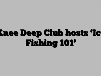 Knee Deep Club hosts ‘Ice Fishing 101’