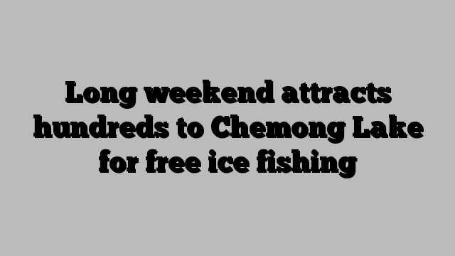 Long weekend attracts hundreds to Chemong Lake for free ice fishing