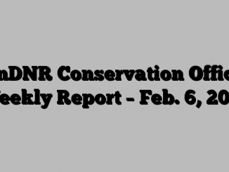 MnDNR Conservation Officer Weekly Report – Feb. 6, 2018