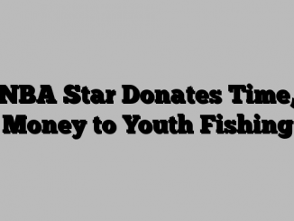 NBA Star Donates Time, Money to Youth Fishing