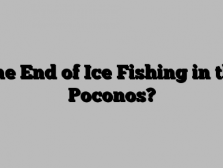 The End of Ice Fishing in the Poconos?