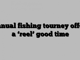 Annual fishing tourney offers a ‘reel’ good time