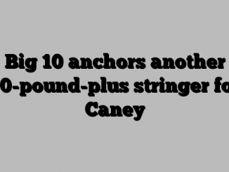 Big 10 anchors another 30-pound-plus stringer for Caney