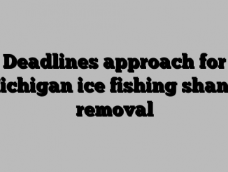 Deadlines approach for Michigan ice fishing shanty removal