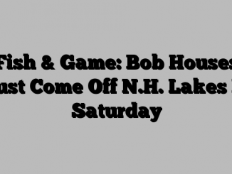 Fish & Game: Bob Houses Must Come Off N.H. Lakes By Saturday