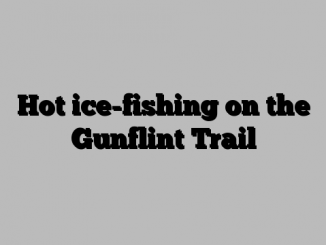 Hot ice-fishing on the Gunflint Trail