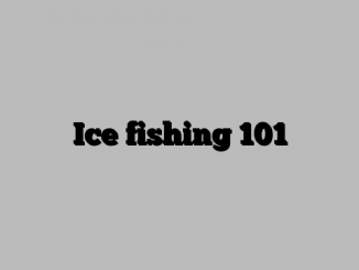 Ice fishing 101