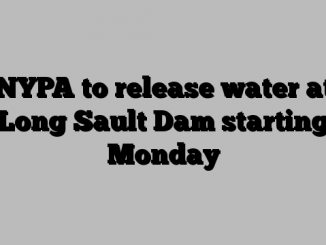 NYPA to release water at Long Sault Dam starting Monday