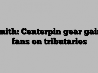 Smith: Centerpin gear gains fans on tributaries