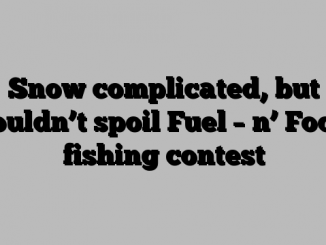 Snow complicated, but couldn’t spoil Fuel – n’ Food fishing contest