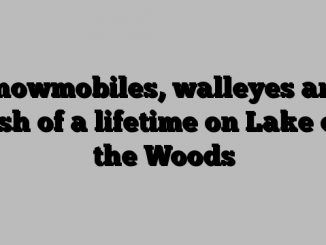 Snowmobiles, walleyes and fish of a lifetime on Lake of the Woods