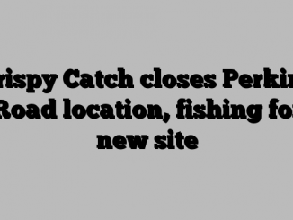 Crispy Catch closes Perkins Road location, fishing for new site