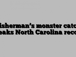 Fisherman’s monster catch breaks North Carolina record