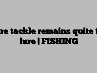 Rare tackle remains quite the lure | FISHING